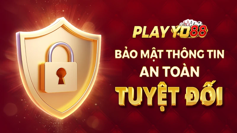 Yo88 Bảo Mật Thông Tin An Toàn Tuyệt Đối